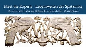 Plakat zur AGCA-Ringvorlesung im Sommersemester 2020 zum Thema „Meet the Experts“ - Lebenswelten der Spätantike - Die materielle Kultur der Spätantike und des frühen Christentums 